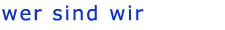 Wer wir sind